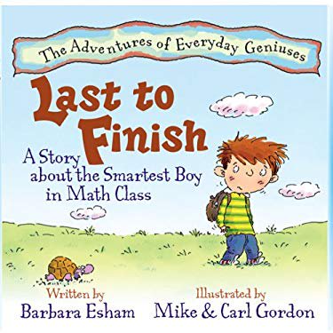 Pre-Owned Last to Finish : A Story about the Smartest Boy in Math Class 9781603364560 /