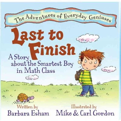 Pre-Owned Last to Finish: A Story About the Smartest Boy in Math Class (Hardcover) 1603364560 9781603364560