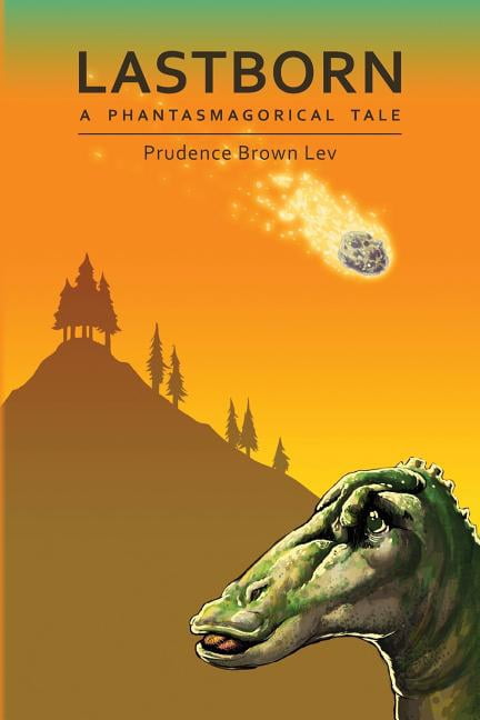 Lastborn: A Phantasmagorical Tale (Paperback) by Prudence Brown Lev