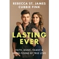 thumbnail image 1 of Lasting Ever: Faith, Music, Family, and Being Found by True Love, (Hardcover), 1 of 1