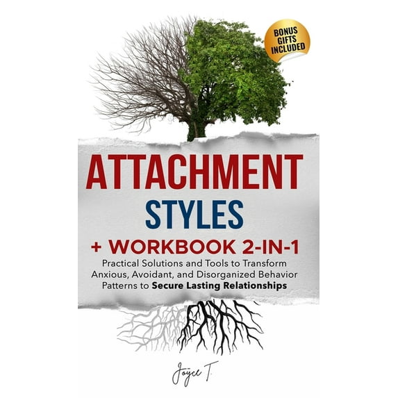 Lasting Relationships Attachment Styles + Workbook 2-IN-1: Practical Solutions and Tools to Transform Anxious, Avoidant, and Disorganized Beha, Book 3, (Hardcover)
