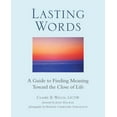thumbnail image 1 of Lasting Words: A Guide to Finding Meaning Toward the Close of Life, (Paperback), 1 of 1