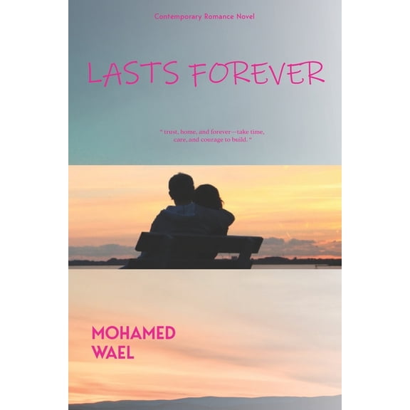 Lasts Forever: When Liam steps into Elena's cozy bookstore to escape the chaos of city life, neither expects the encount, (Paperback)