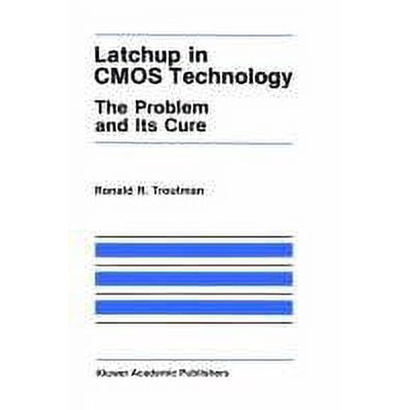Pre-Owned Latchup in CMOS Technology: The Problem and Its Cure (Hardcover) 0898382157 9780898382150