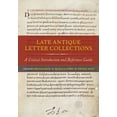 thumbnail image 1 of Late Antique Letter Collections: A Critical Introduction and Reference Guide, (Paperback), 1 of 1