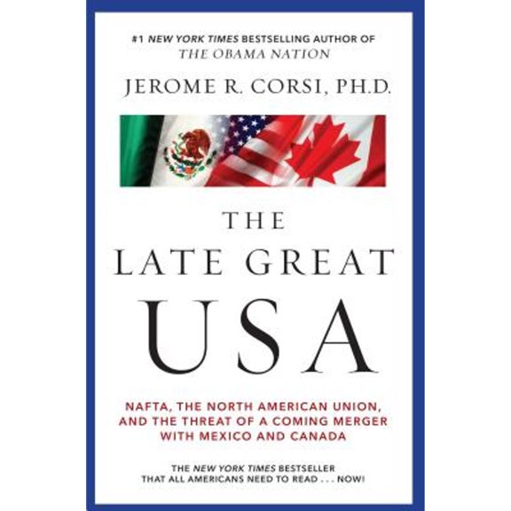 Pre-Owned The Late Great USA: Nafta, the North American Union, and the Threat of a Coming Merger with Mexico and Canada (Paperback) 1439135932 9781439135938