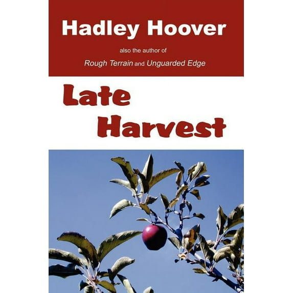 Late Harvest (Paperback) by Hadley Hoover