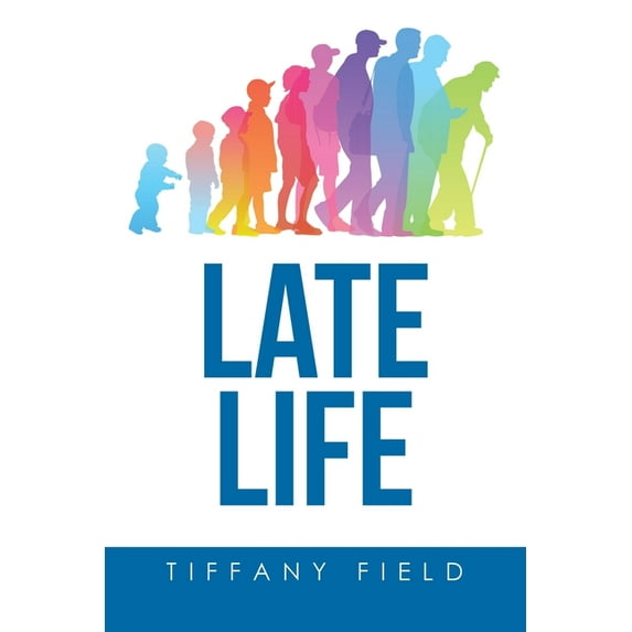 Late Life (Paperback) by Tiffany Field