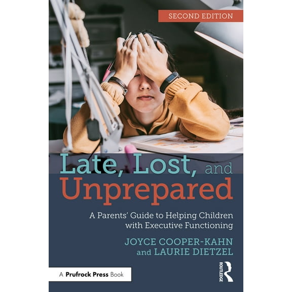 Late, Lost, and Unprepared: A Parents' Guide to Helping Children with Executive Functioning, (Paperback)