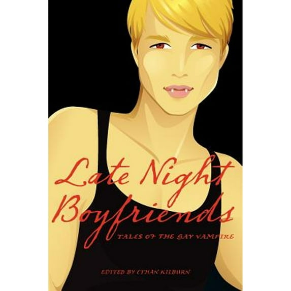 Late Night Boyfriends: Tales of the gay vampire (Paperback) by Ethan Kilburn
