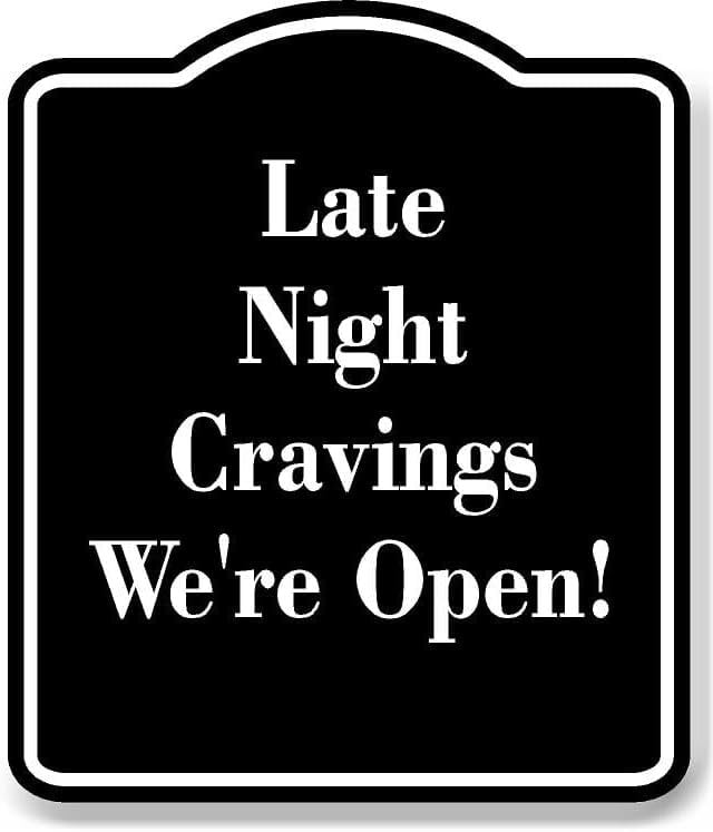 Late Night Cravings We're Open! BLACK Aluminum Composite Sign 15''x18 ...