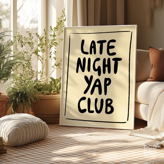 Late Night Yap Club Typography Inspirational Typography Quote Wall Art Decor Unframed Paper Print
