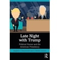 thumbnail image 1 of Late Night with Trump: Political Humor and the American Presidency, (Paperback), 1 of 1
