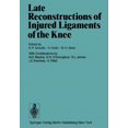 thumbnail image 1 of Late Reconstructions of Injured Ligaments of the Knee, (Paperback), 1 of 1
