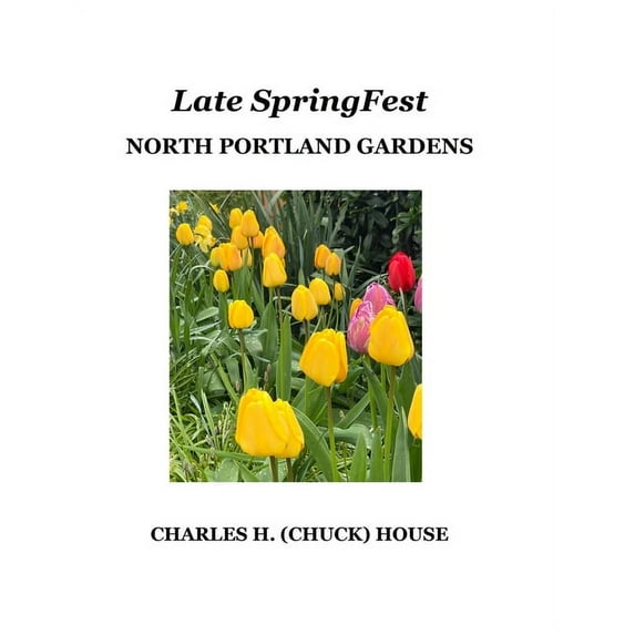 Late SpringFest: North Portland Gardens (Paperback)