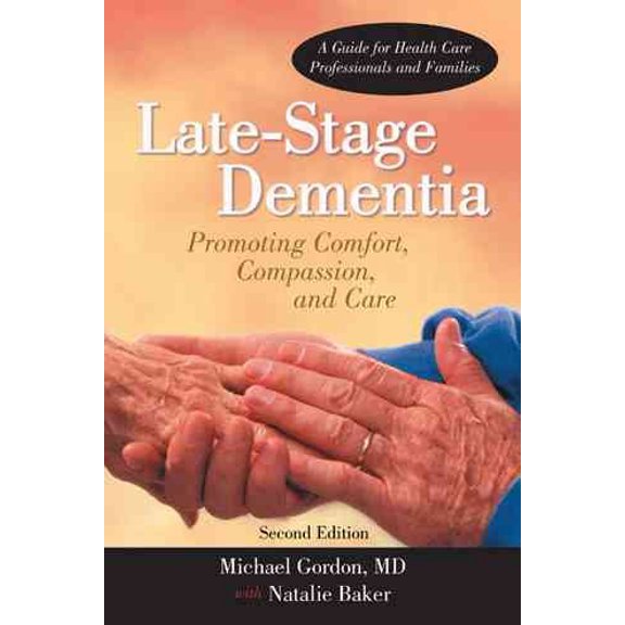 Late-Stage Dementia: Promoting Comfort, Compassion, And Care