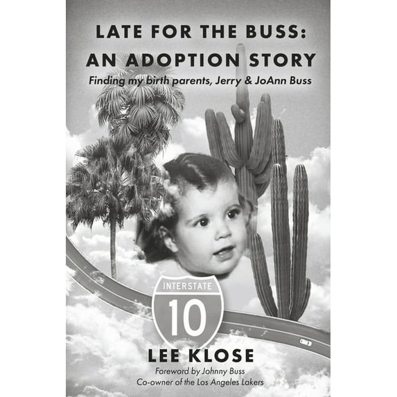 Late for the Buss: An Adoption Story : Finding my birth parents, Jerry & JoAnn Buss (Paperback)