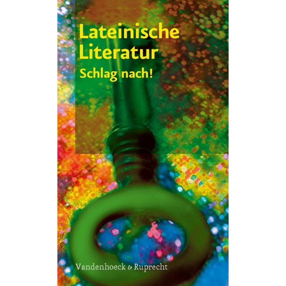 Lateinische Literatur - Schlag Nach! : Autoren, Werke, Gattungen (Paperback)