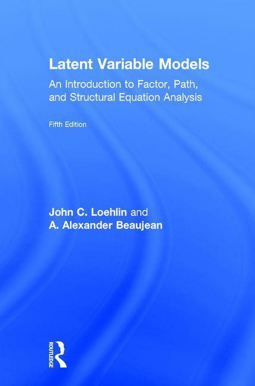 Latent Variable Models: An Introduction to Factor, Path, and Structural ...