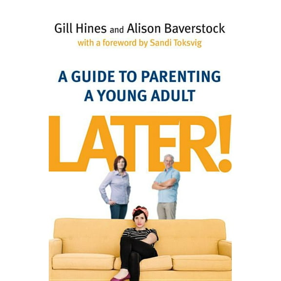 Later!: A Guide to Parenting a Young Adult, (Paperback)