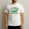 thumbnail image 1 of Later Alligator Funny Retro T-Shirt, 1 of 4