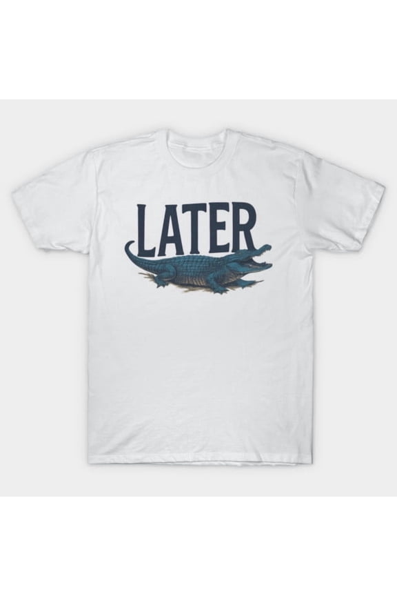 Later Gator Funny Alligator Distressed Retro Vintage Animal Pun Graphic H355 Unisex T-Shirt, Up to 5XL