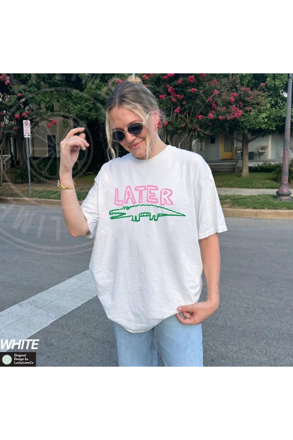 Later Gator Shirt, Sarcastic Shirt, Funny Womens Shirt, Offensive Shirt, Alligator Shirt, Crocodile Shirt, Funny Mom Tee