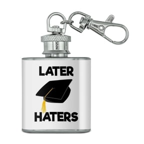 Later Haters Graduation Cap Stainless Steel 1oz Mini Flask Key Chain