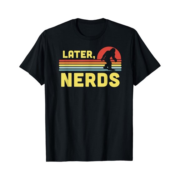 Later, Nerds Funny Bigfoot Retro Rainbow Sunset Sasquatch T-Shirt