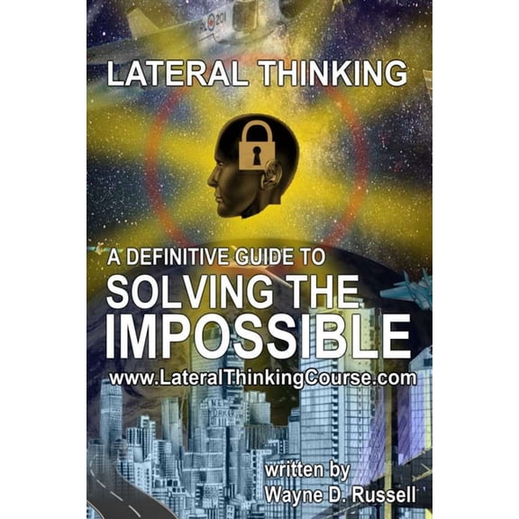 Definitive Guide Lateral Thinking: A Definitive Guide To Solving The Impossible, (Paperback)
