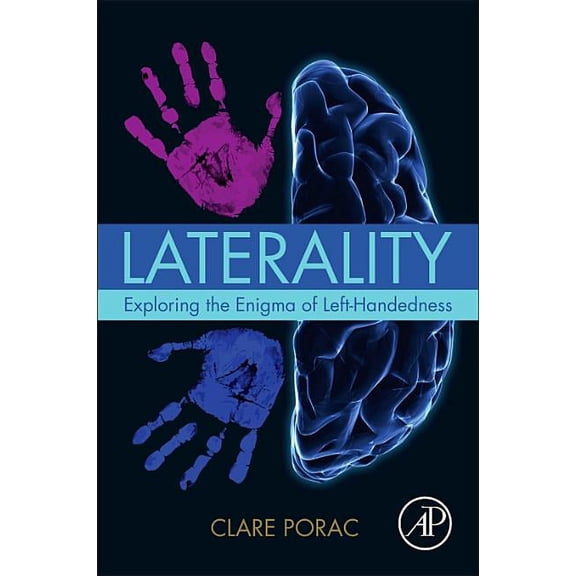 Laterality: Exploring the Enigma of Left-Handedness, (Paperback)