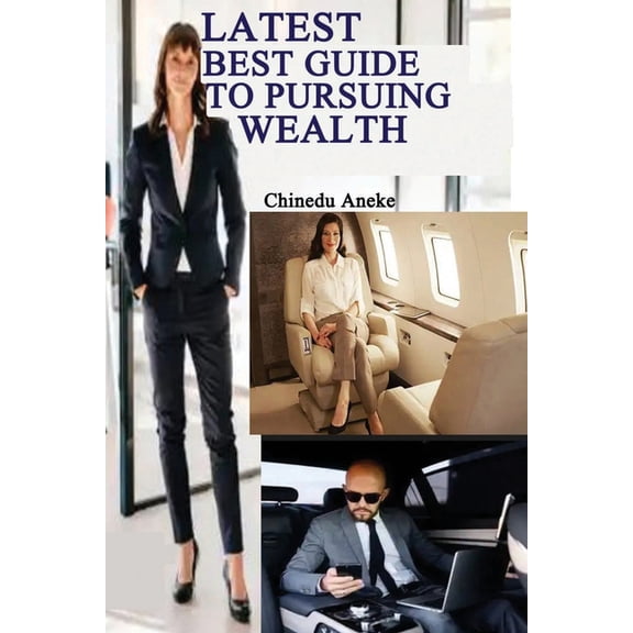 Latest best guide to pursuing wealth : How to acquire wealth (Paperback)