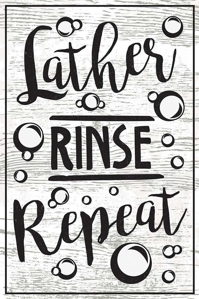 Lather, Rinse, Repeat Poster Print by ND Art (12 x 18)