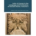 thumbnail image 1 of Latin: A Course in the Language and Civilization of Ancient Rome, Volume II (Paperback), 1 of 1