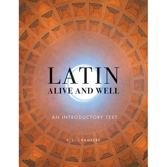 Latin Alive and Well: An Introductory Text, (Paperback)