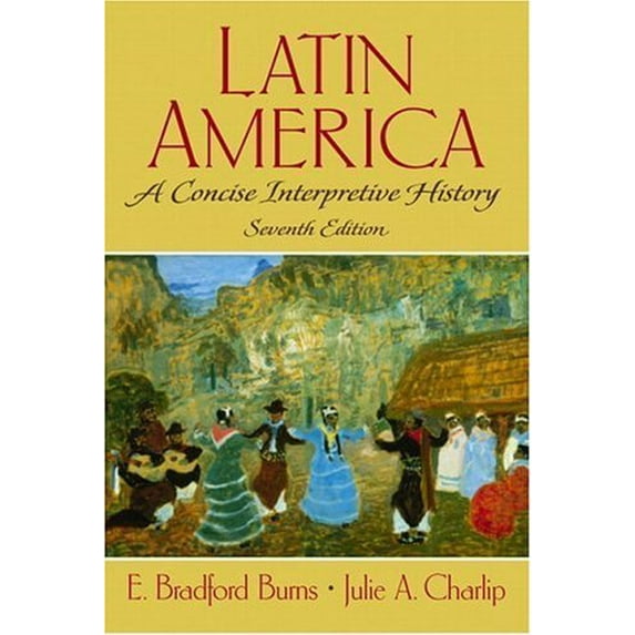 Pre-Owned Latin America : A Concise Interpretive History (Paperback) 9780130195760