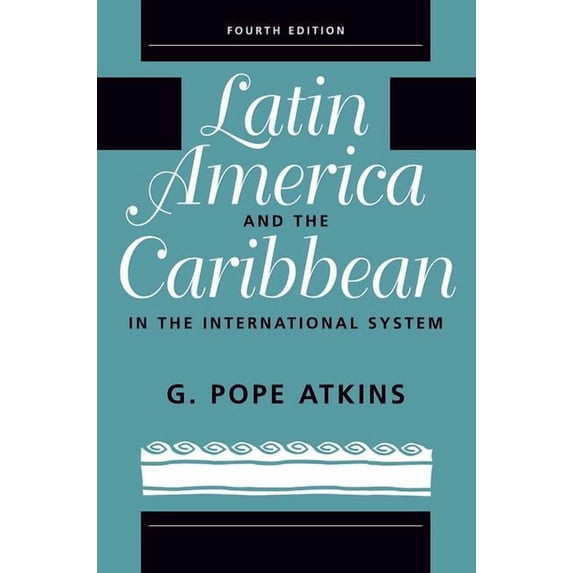 Latin America And The Caribbean In The International System: Fourth Edition, (Paperback)