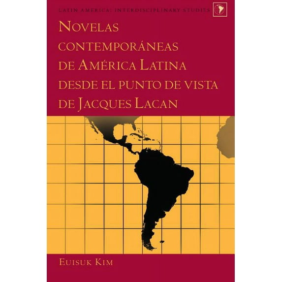 Latin America: Novelas contemporáneas de América Latina desde el punto de vista de Jacques Lacan (Hardcover)