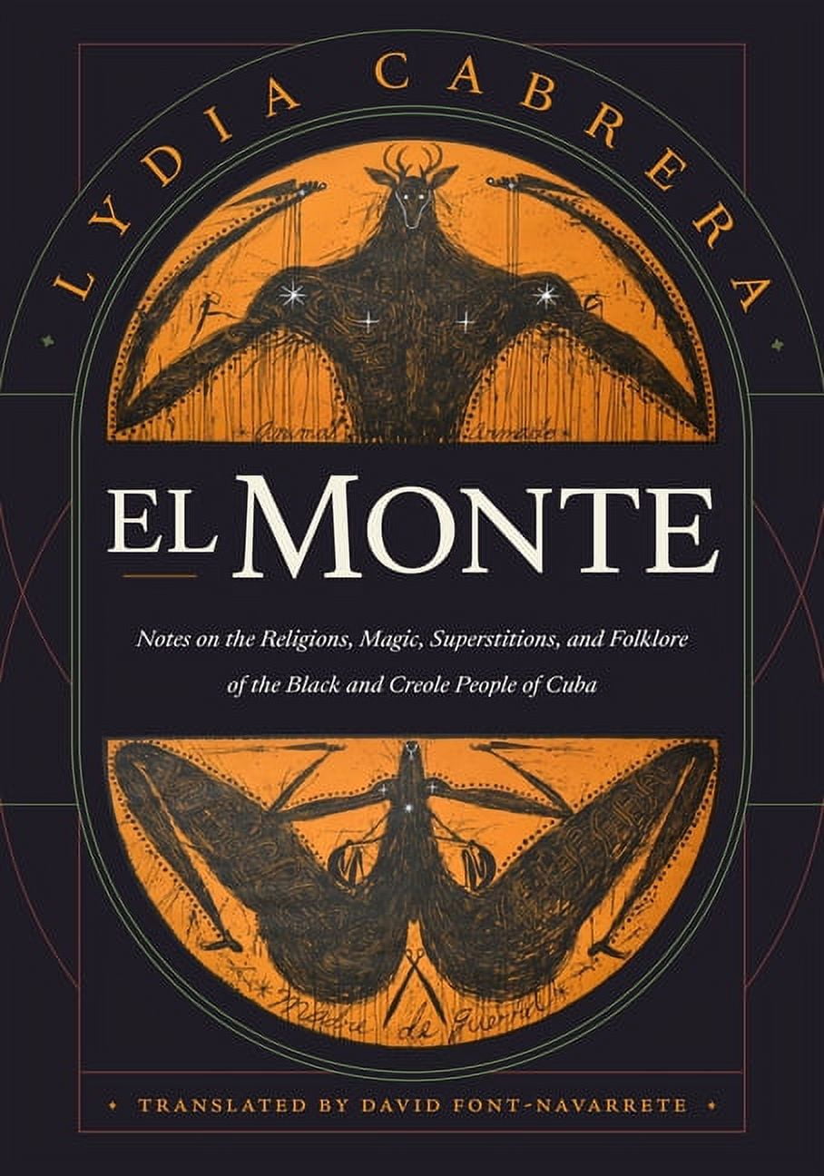 Latin America in Translation El Monte: Notes on the Religions, Magic, and Folklore of the Black and Creole People of Cuba, (Hardcover)