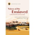 thumbnail image 1 of Latin America in Translation/En Traducci Voices of the Enslaved in Nineteenth-Century Cuba: A Documentary History, (Paperback), 1 of 1