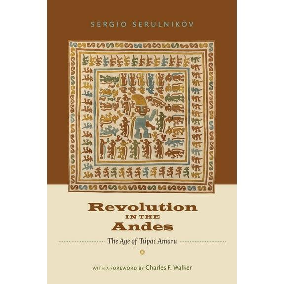 Latin America in Translation Revolution in the Andes: The Age of Tpac Amaru, (Paperback)