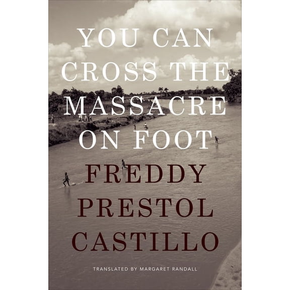 Latin America in Translation: You Can Cross the Massacre on Foot (Hardcover)