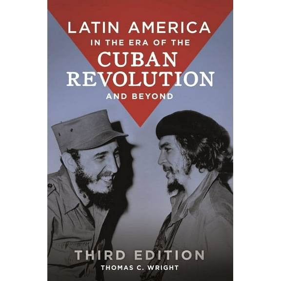Latin America in the Era of the Cuban Revolution and Beyond, (Paperback)