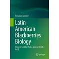 thumbnail image 1 of Latin American Blackberries Biology: Mora de Castilla (Rubus Glaucus Benth.) Vol 1, (Hardcover), 1 of 1