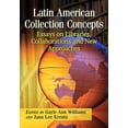 thumbnail image 1 of Latin American Collection Concepts: Essays on Libraries, Collaborations and New Approaches, (Paperback), 1 of 1