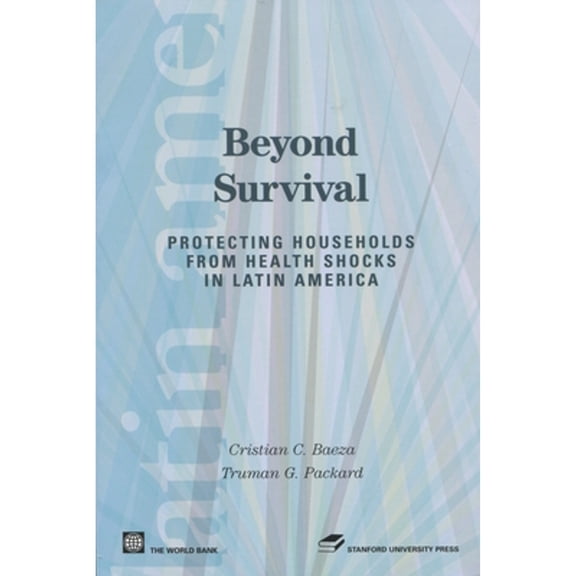 Pre-Owned Latin American Development Forum: Beyond Survival : Protecting Households from Health Shocks in Latin America (Paperback)