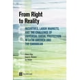 thumbnail image 1 of Latin American Development Forum From Right to Reality: Incentives, Labor Markets, and the Challenge of Universal Social Protection in Latin America and , (Paperback), 1 of 1