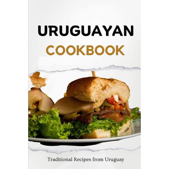 Latin American Food Uruguayan Cookbook: Traditional Recipes from Uruguay, (Paperback)