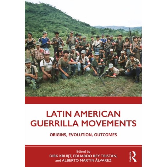 Latin American Guerrilla Movements: Origins, Evolution, Outcomes, (Paperback)