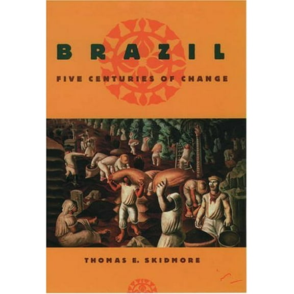 Pre-Owned Brazil: Five Centuries of Change (Latin American Histories) (Paperback) 0195058100 9780195058109